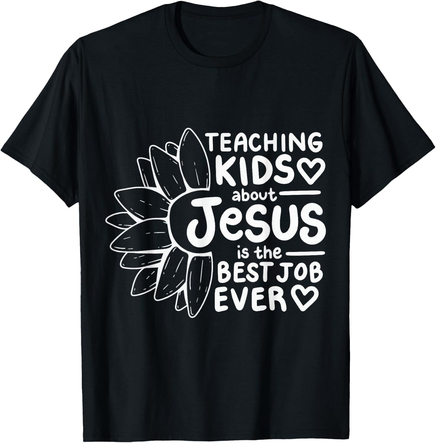 Teaching Kids About Jesus Is The Best Job Ever T-Shirt - T-Shirt | Black