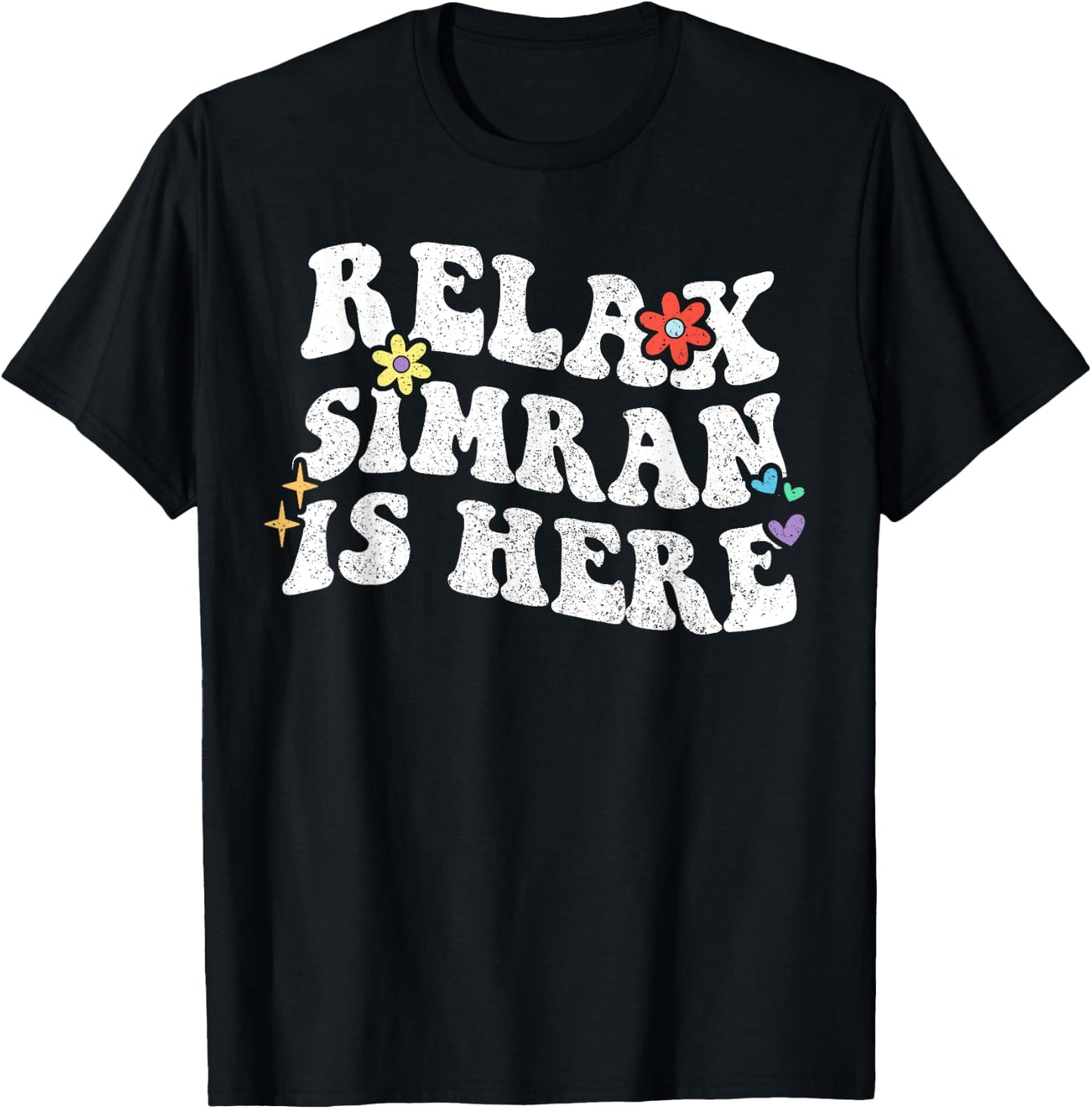 Retro Groovy Relax SIMRAN Is Here Funny Mother's Day Name T-Shirt - T-Shirt | Black