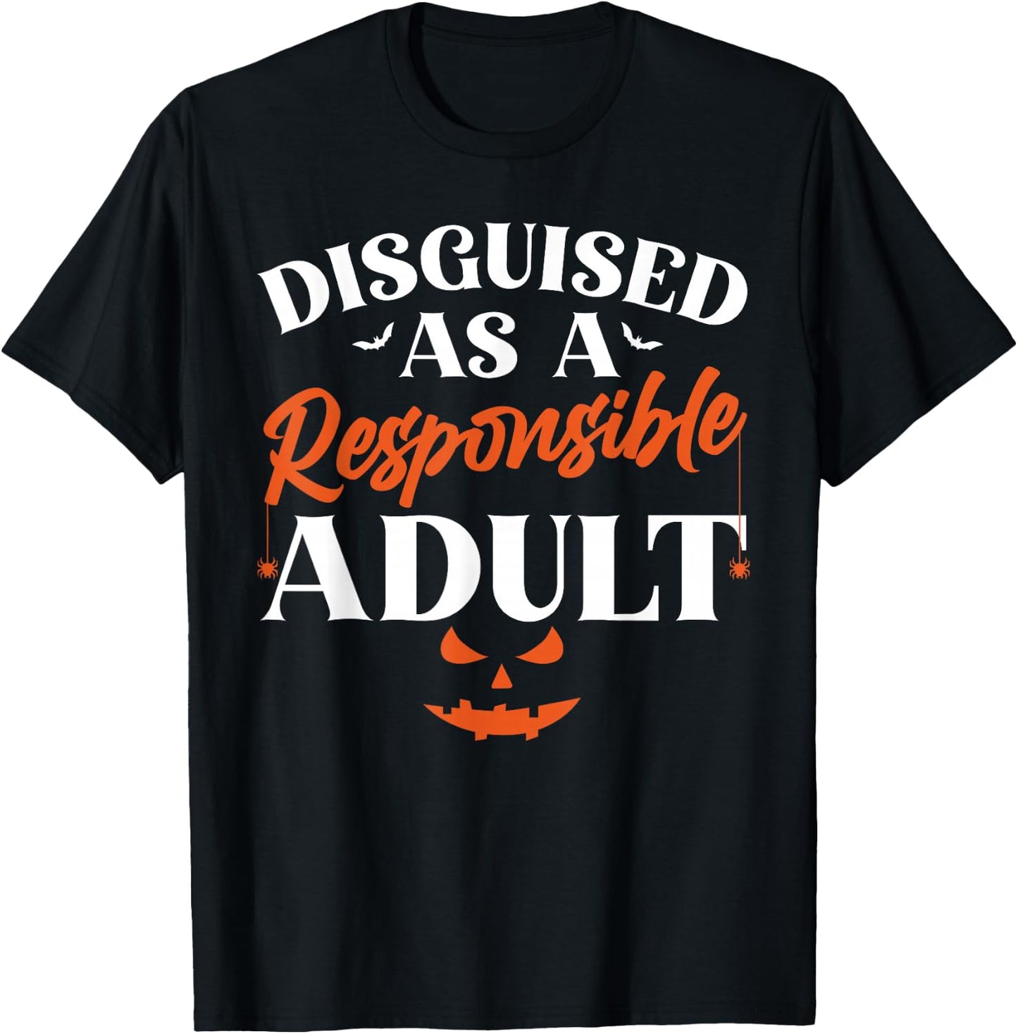 Disguised as a Responsible Adult, Funny Halloween Costume T-Shirt - T-Shirt | Black