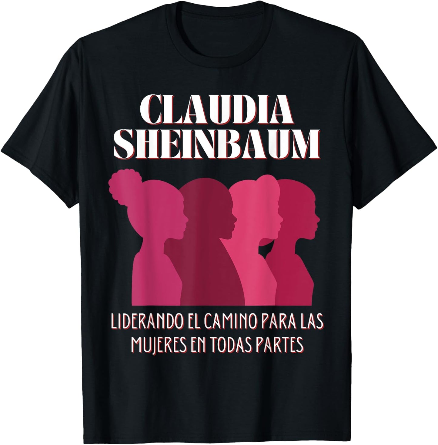 CLAUDIA SHEINBAUM leading the way , IN SPANISH T-Shirt - T-Shirt | Black