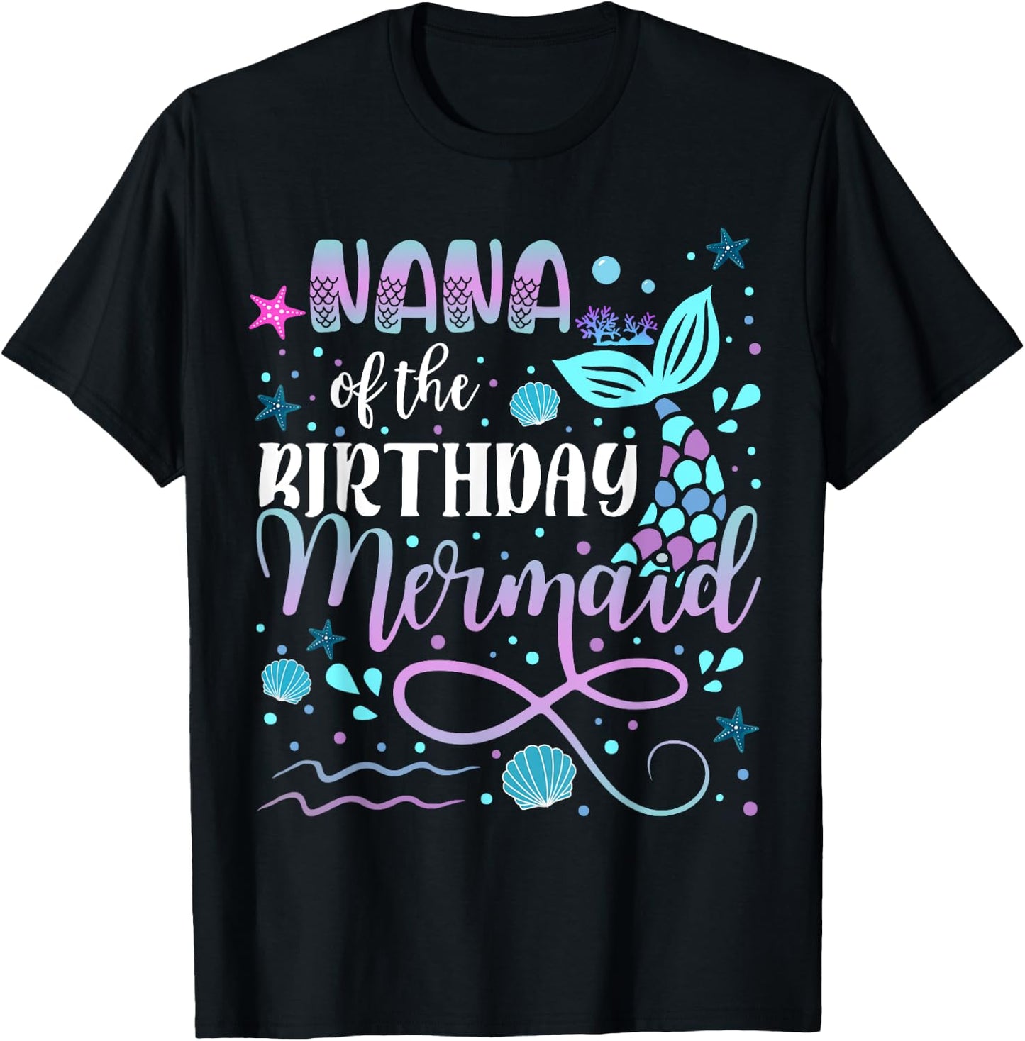Nana Of The Birthday Mermaid Matching Family T-Shirt - T-Shirt | Black