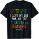 I Love My Job for All the Little Reasons Lunch Lady T-Shirt - T-Shirt | Black