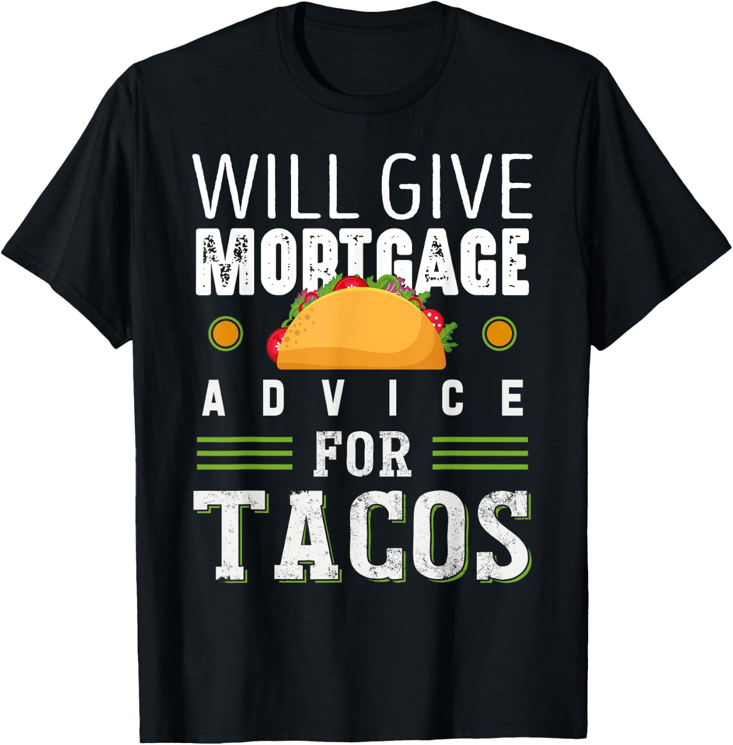 Will Give Mortgage Advice for Tacos Loan Officer T-Shirt - T-Shirt | Black