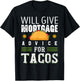 Will Give Mortgage Advice for Tacos Loan Officer T-Shirt - T-Shirt | Black