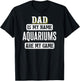 Funny Aquariums Gift Dad Fathers Day Shirt T-Shirt - T-Shirt | Black