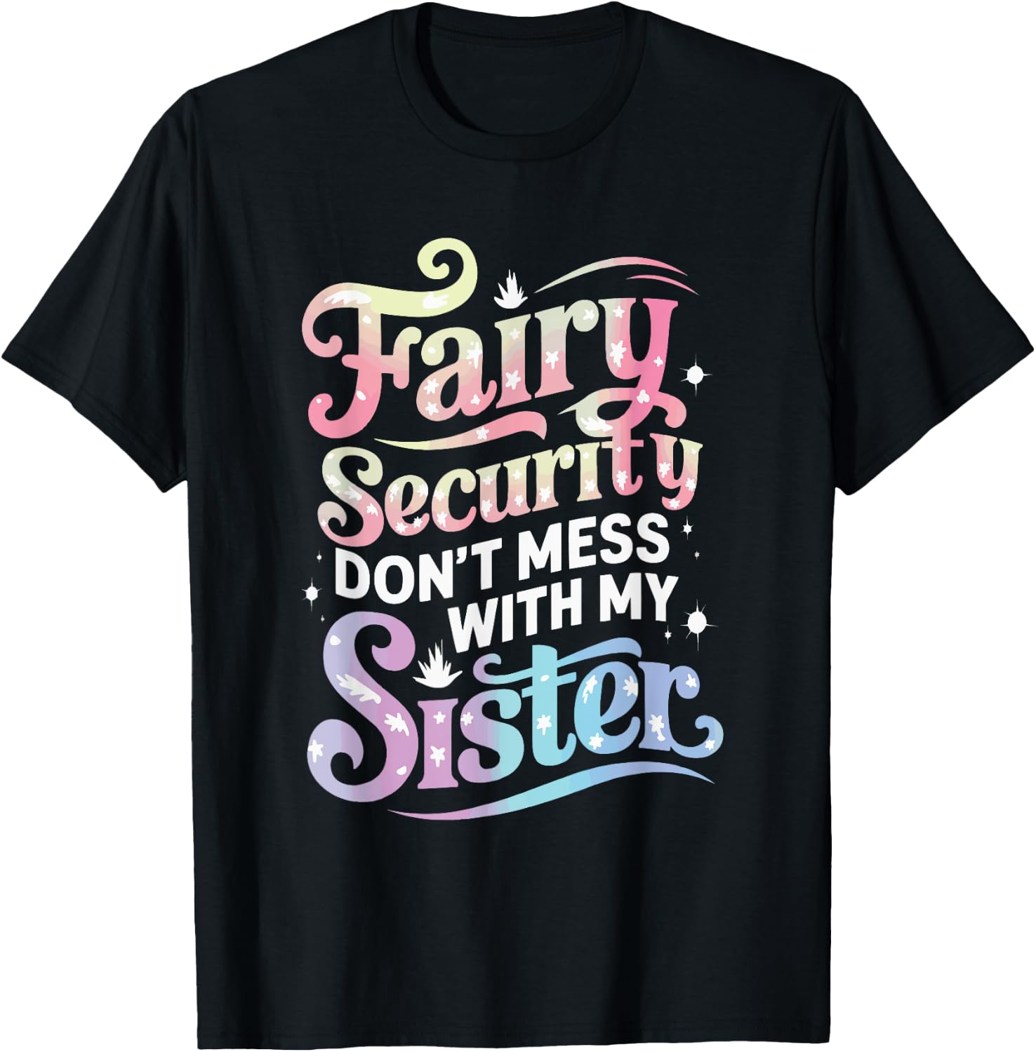 Fairy Security Don't Mess With My Sister T-Shirt - T-Shirt | Black