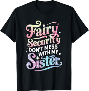 Fairy Security Don't Mess With My Sister T-Shirt - T-Shirt | Black