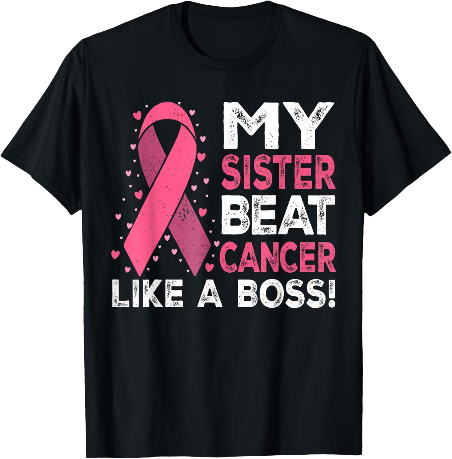 My Sister Beat Breast Cancer Like A Boss Warrior Survivor T-Shirt - T-Shirt | Black
