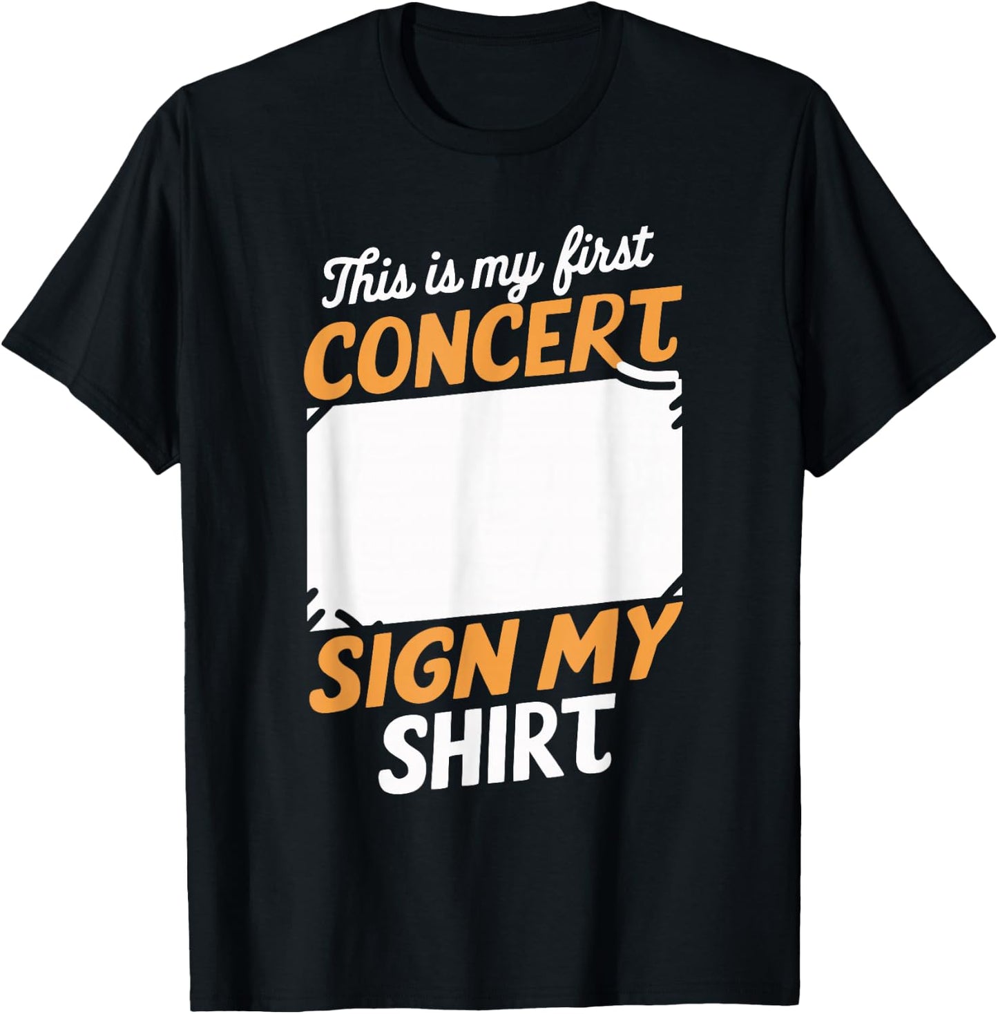 This is My First Concert Sign My T-Shirt - T-Shirt | Black