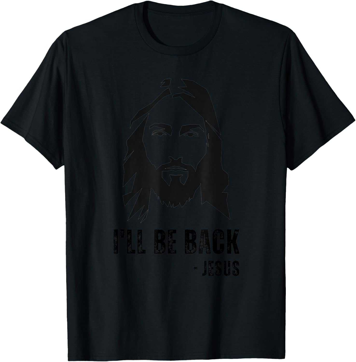 I'll Be Back - Funny Jesus Christ Quote Joke Resurrection T-Shirt - T-Shirt | Black