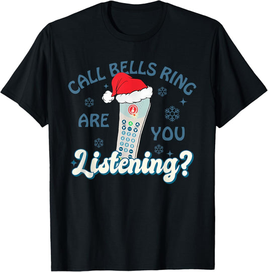 CALL BELLS RING ARE YOU Listening? Christmas Design T-Shirt - T-Shirt | Black