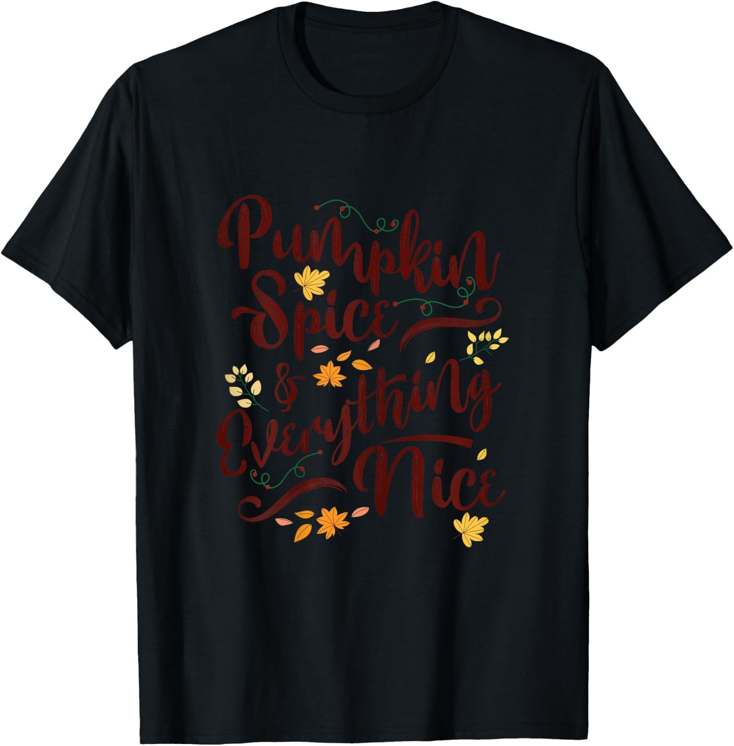 Pumpkin Spice And Everything Nice Fall Shirt Women Girls T-Shirt - T-Shirt | Black