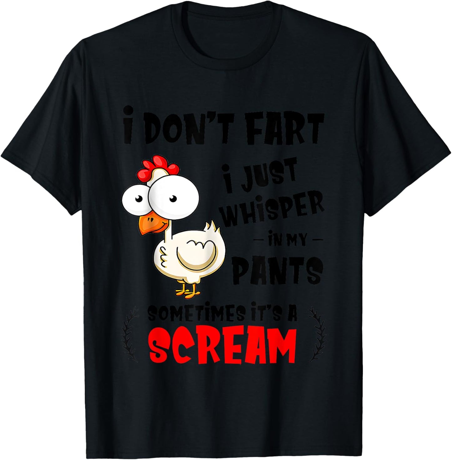 Chicken I Don’t Fart I Just Whisper In My Pants Sometimes T-Shirt - T-Shirt | Black