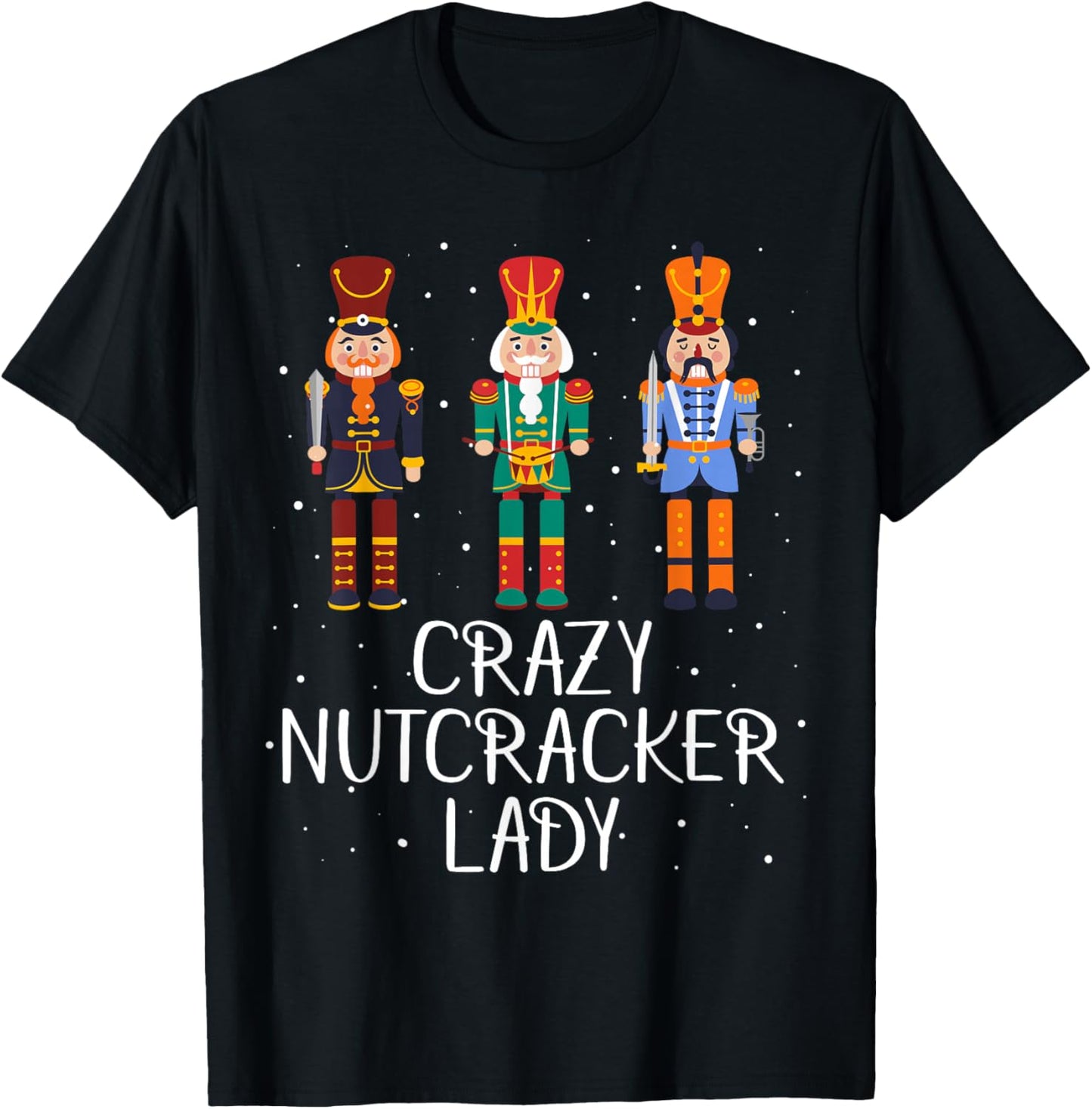 Crazy Nutcracker Lady T-Shirt - T-Shirt | Black