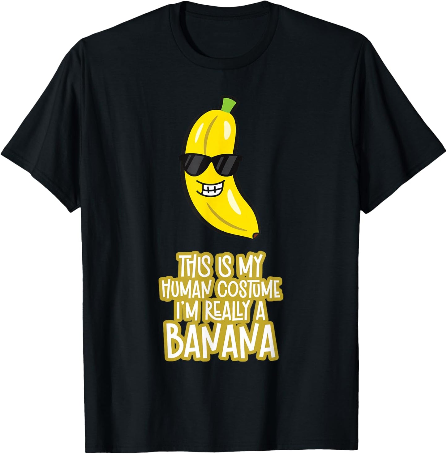 This is My Human Costume I'm Really A Banana T-Shirt - T-Shirt | Black
