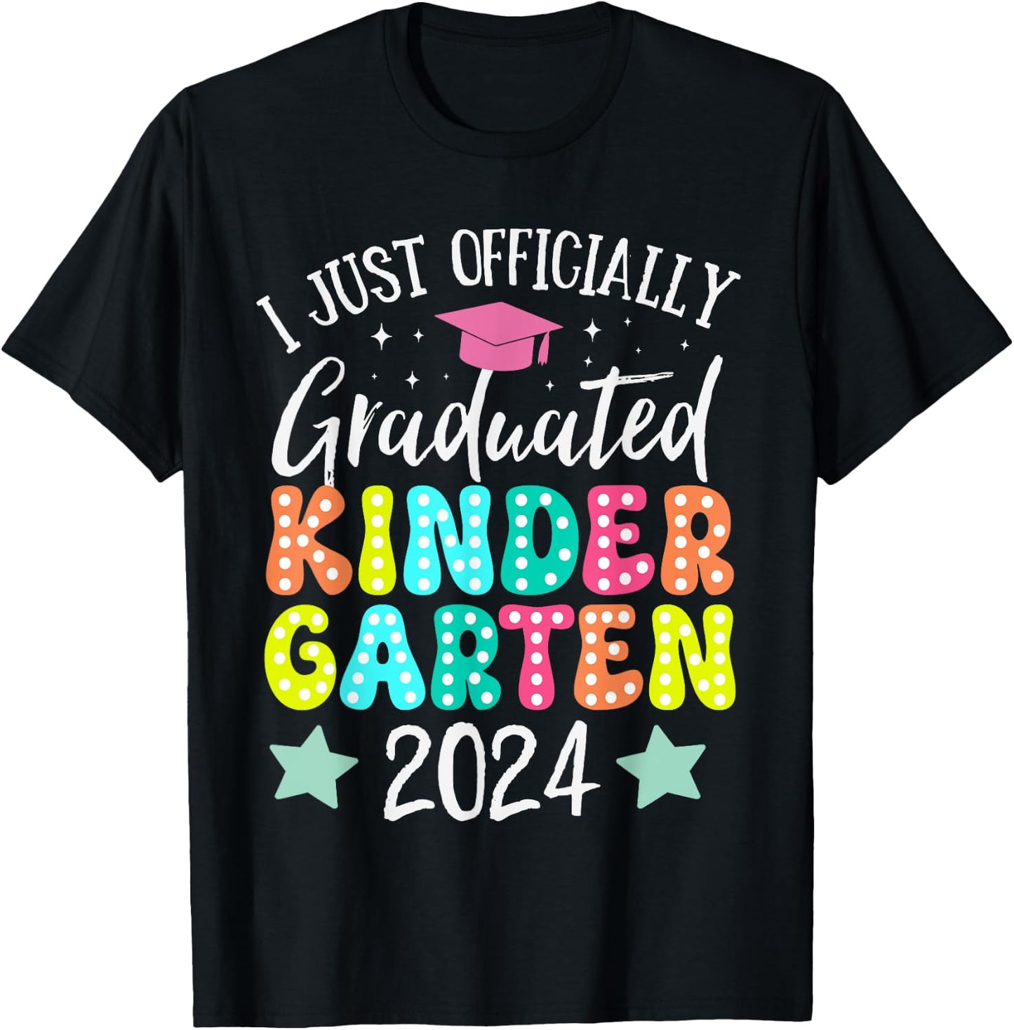 I Officially Graduated Kindergarten Graduation Class of 2024 T-Shirt - T-Shirt | Black