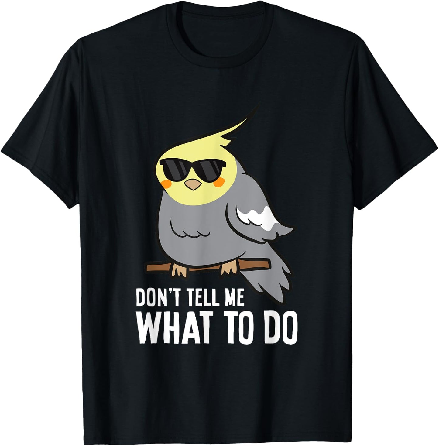 Don't Tell Me What To Do Funny Cockatiel Parrot T-Shirt - T-Shirt | Black