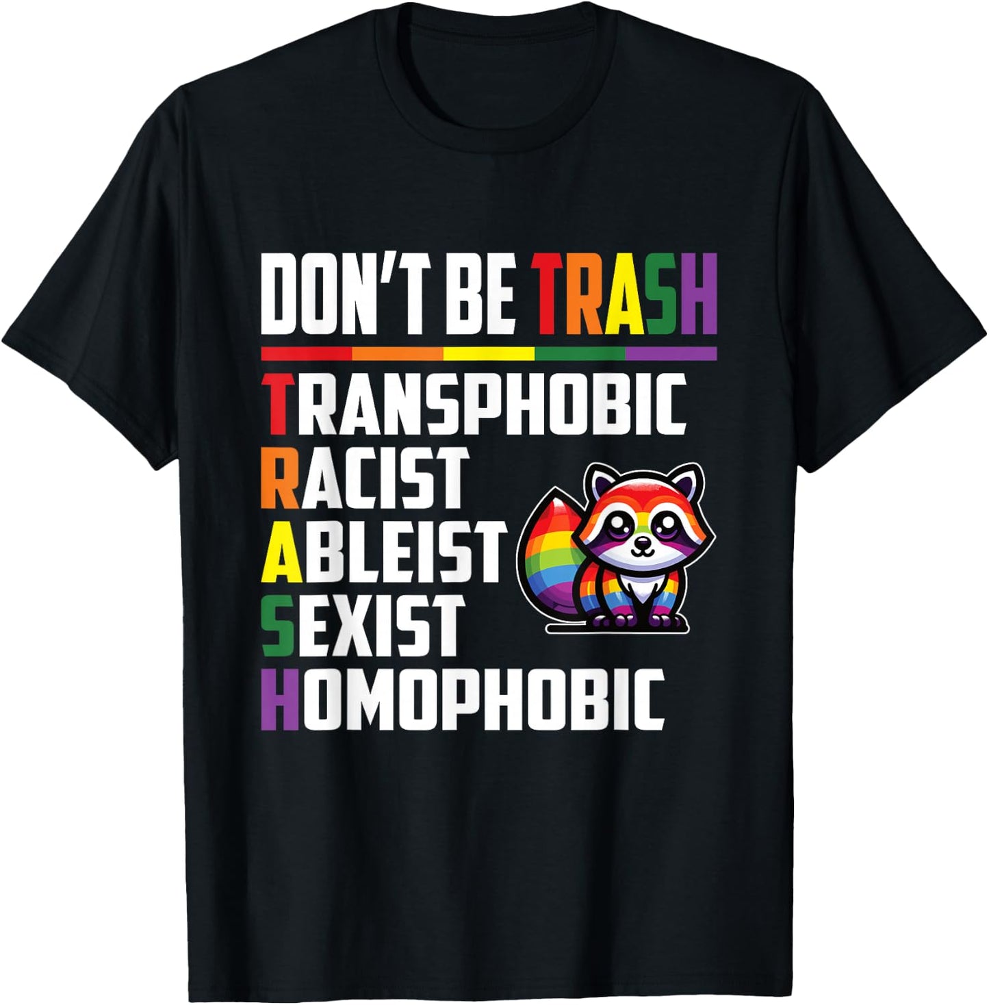 Don’t Be Trash Transphobic Racist Ableist Sexist Homophobic T-Shirt - T-Shirt | Black