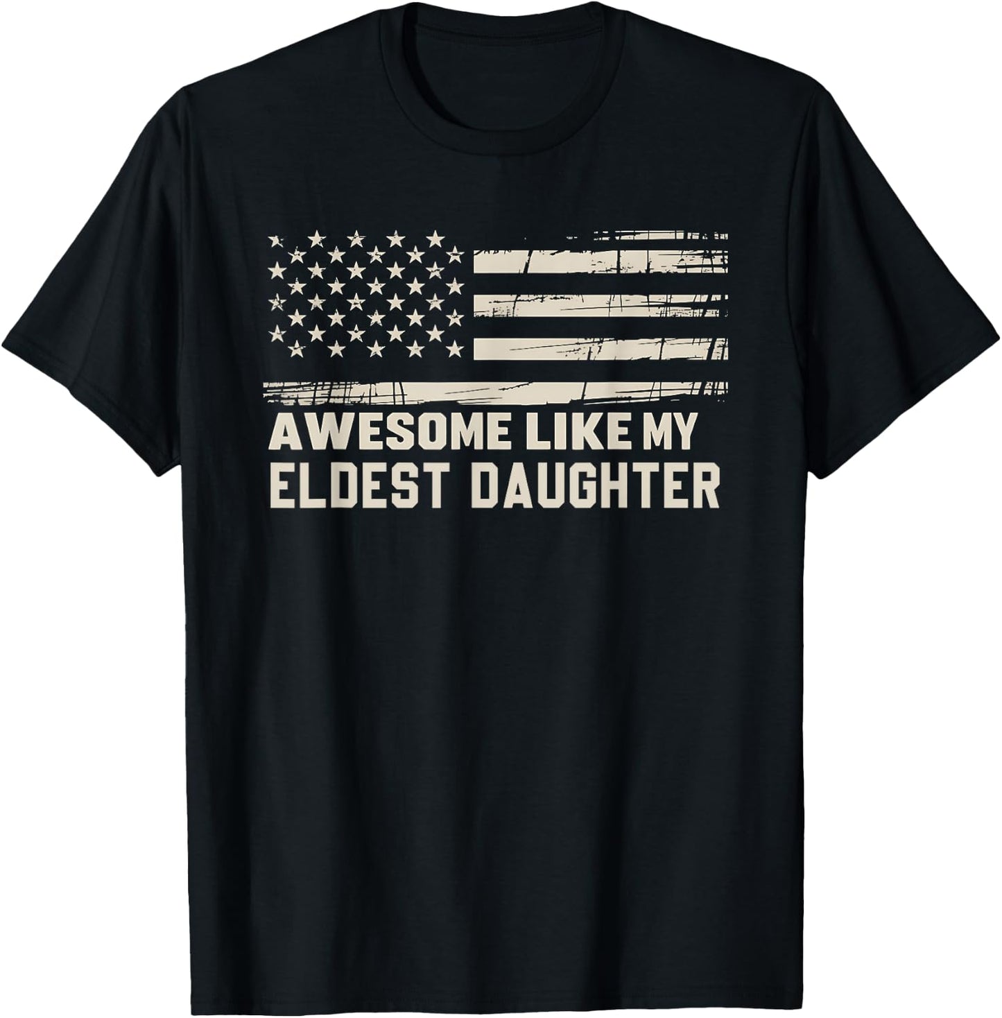 Awesome Like My Eldest Daughter Fathers Day Mom Dad Joke T-Shirt - T-Shirt | Black