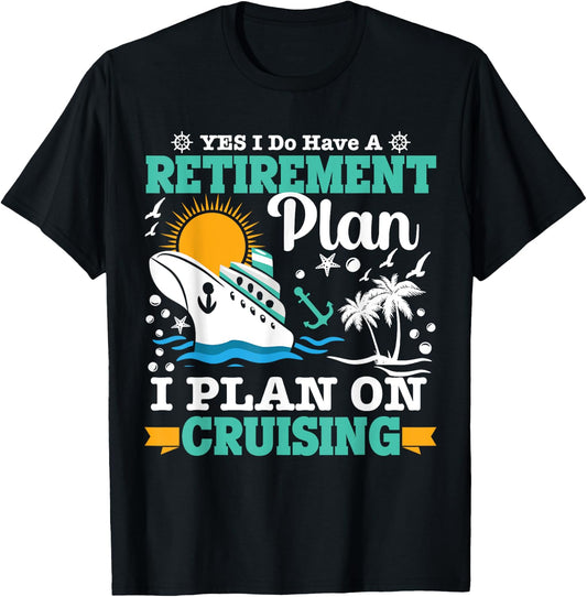 Carnival Cruise Retirement Plan Cruise Ship 2024 Cruise Line T-Shirt - T-Shirt | Black