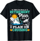 Carnival Cruise Retirement Plan Cruise Ship 2024 Cruise Line T-Shirt - T-Shirt | Black