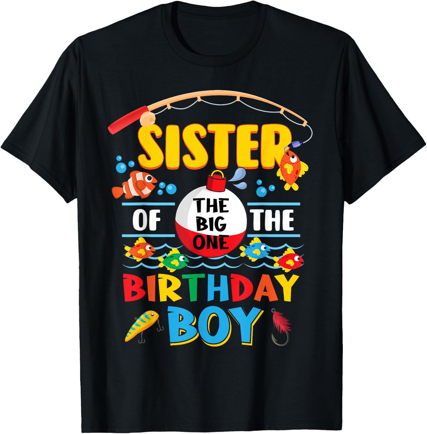 Sister of The Big One Fishing 1st Birthday Ofishally Family T-Shirt - T-Shirt | Black