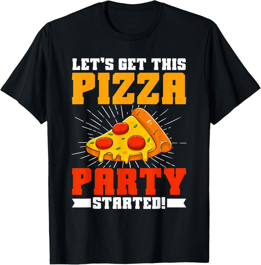 Let’s Get This Pizza Party Started Pizza Birthday T-Shirt - T-Shirt | Black