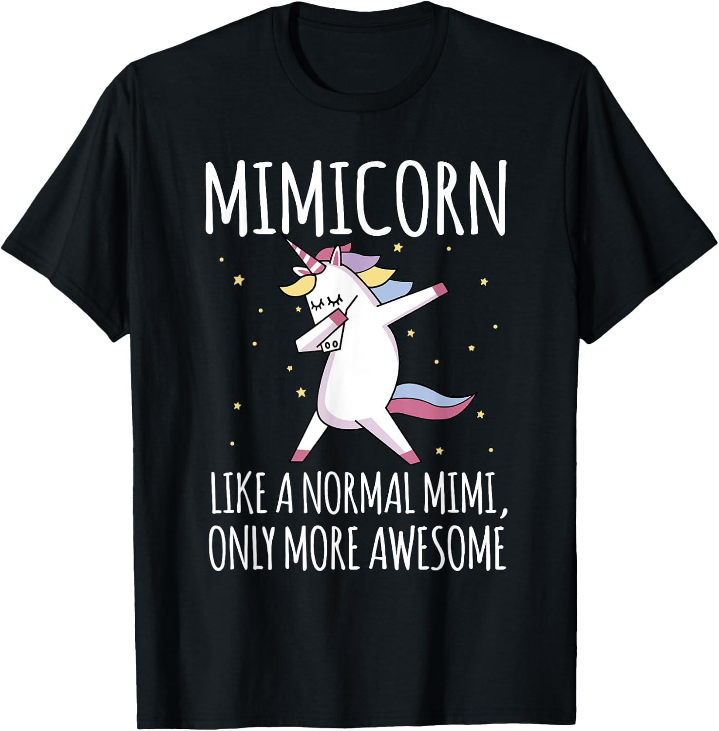 Mimicorn Like A Normal Mimi Only More Awesome Mimi Unicorn T-Shirt - T-Shirt | Black