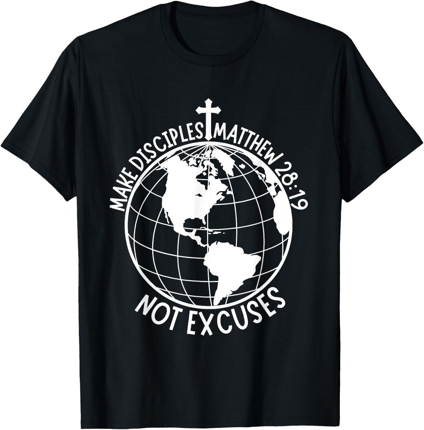 Make Disciples Not Excuses Christian Faith Bible Verse T-Shirt - T-Shirt | Black