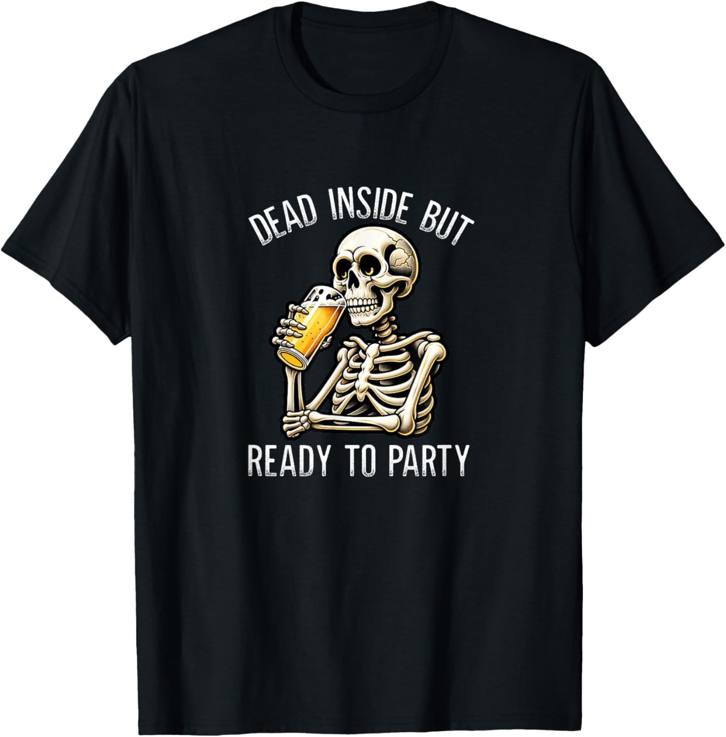 Dead Inside But Ready To Party - Skeleton Drinking Beer T-Shirt - T-Shirt | Black
