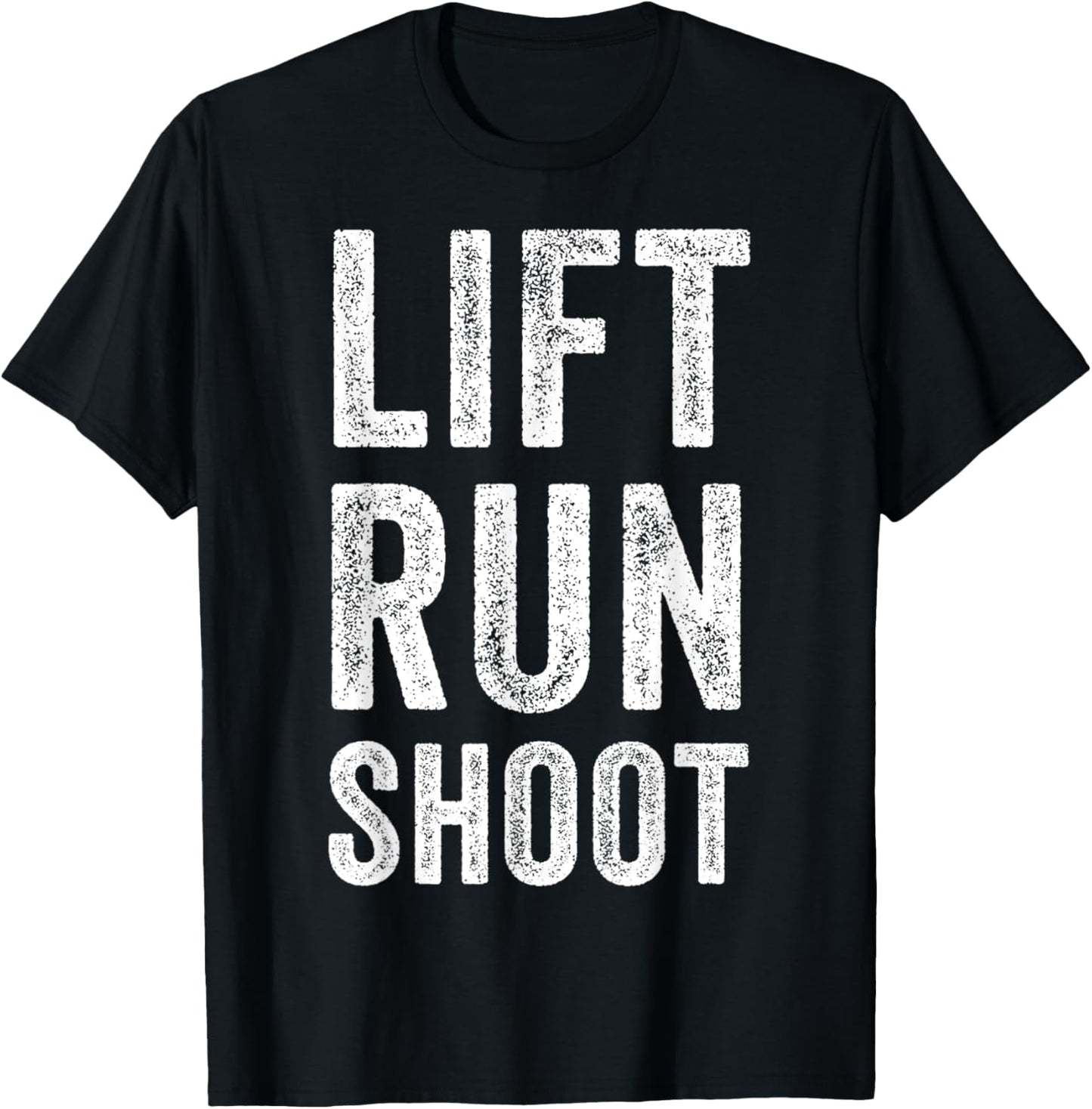 Vintage Lift Run Shoot - Fitness Motivational Gift T-Shirt - T-Shirt | Black
