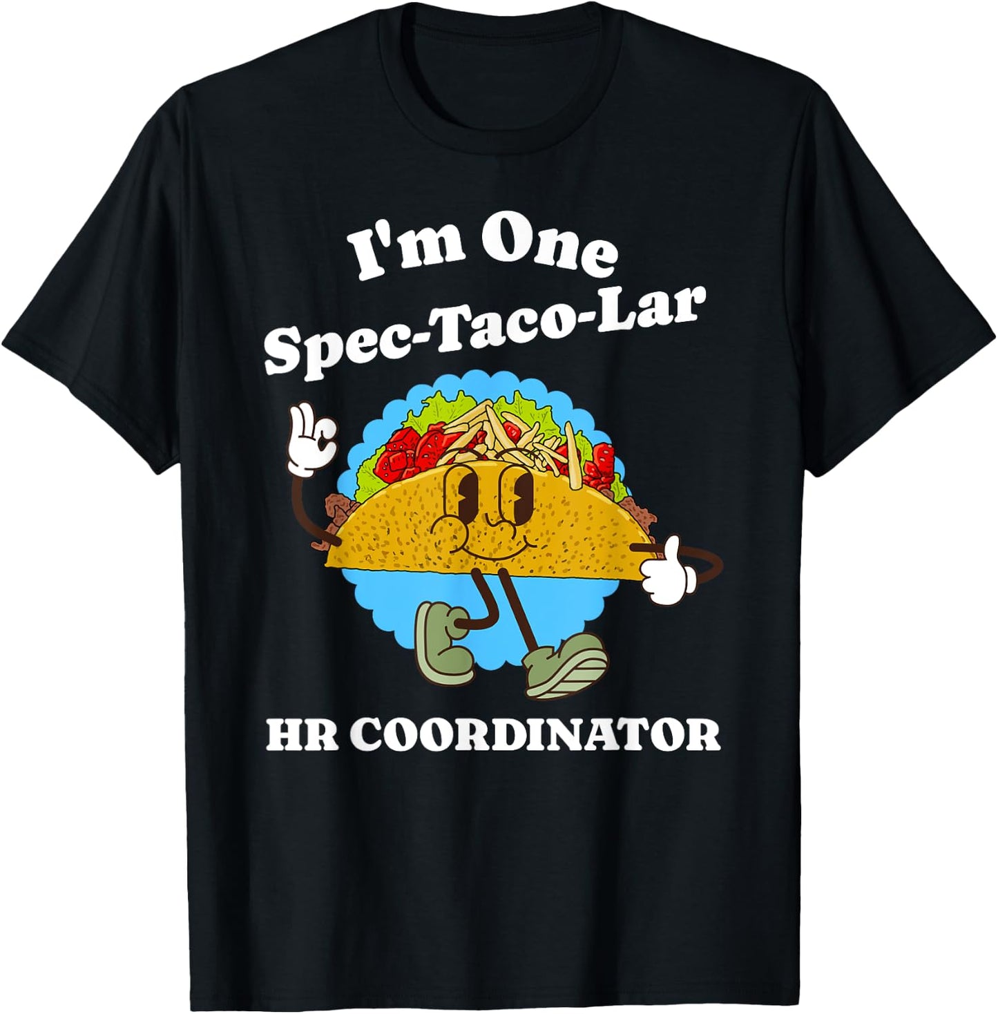 HR Coordinator Appreciation Taco Pun Funny Quote Profession T-Shirt - T-Shirt | Black