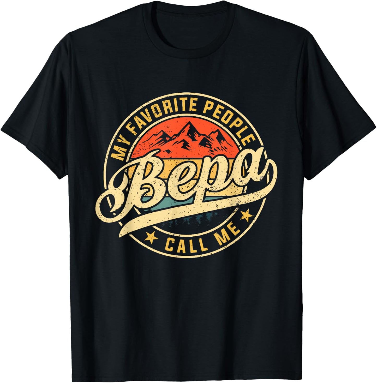 My Favorite People Call Me Bepa Funny Father's Day T-Shirt - T-Shirt | Black