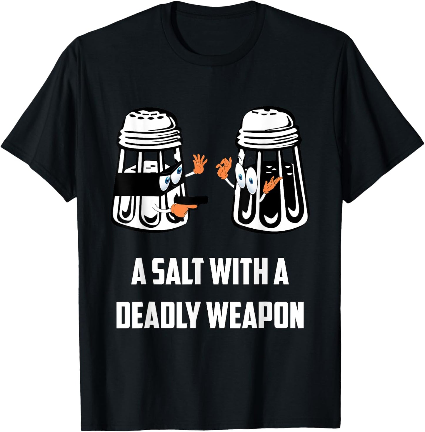 Salt with A Deadly Weapon Graphic Funny T Shirts T-Shirt - T-Shirt | Black