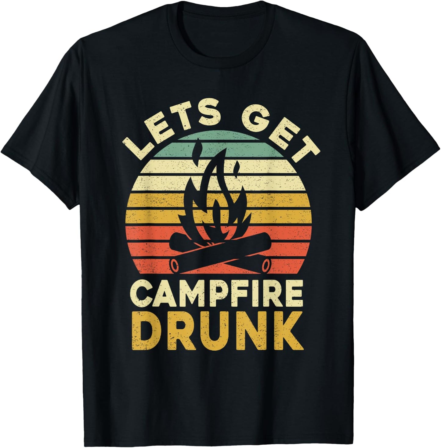 Funny Camping Drinking Lets Get Campfire Drunk T-Shirt - T-Shirt | Black
