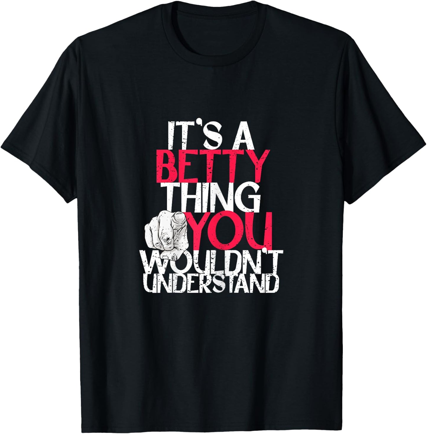 It's A Betty Thing You Wouldn't Understand T-Shirt - T-Shirt | Black