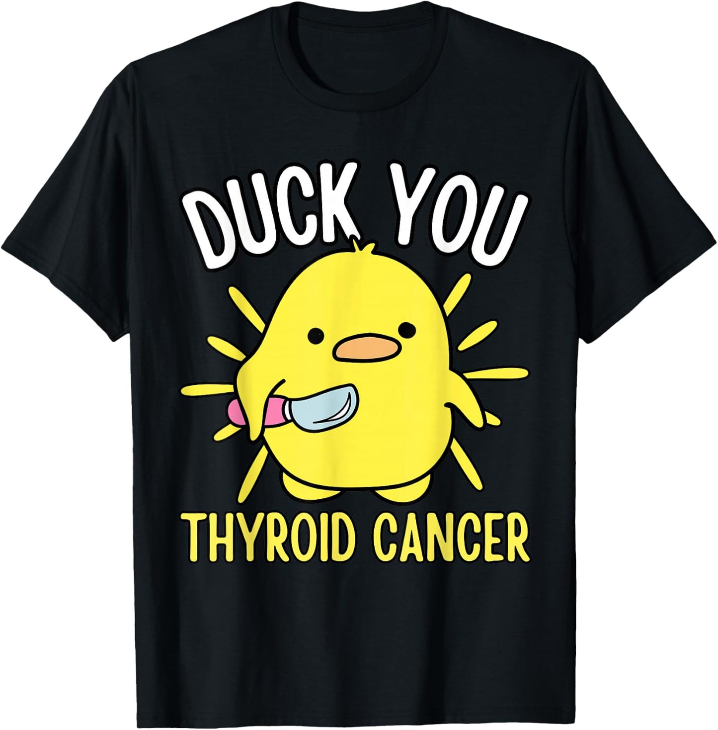 Funny Duck You Thyroid Cancer Awareness Survival Warrior Mom T-Shirt - T-Shirt | Black