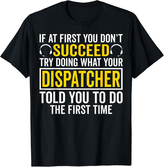 If at First You Don't Succeed - 911 Dispatcher Operator T-Shirt - T-Shirt | Black