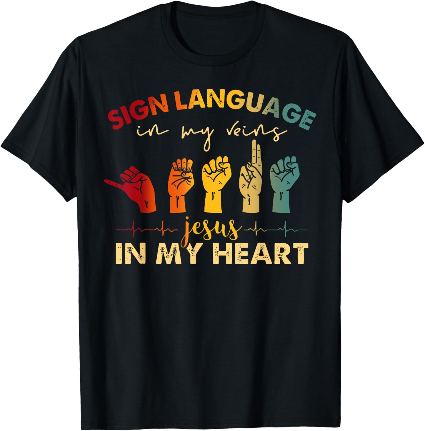 ASL Jesus Christ Sign Language in My Veins Jesus In My Heart T-Shirt - T-Shirt | Black
