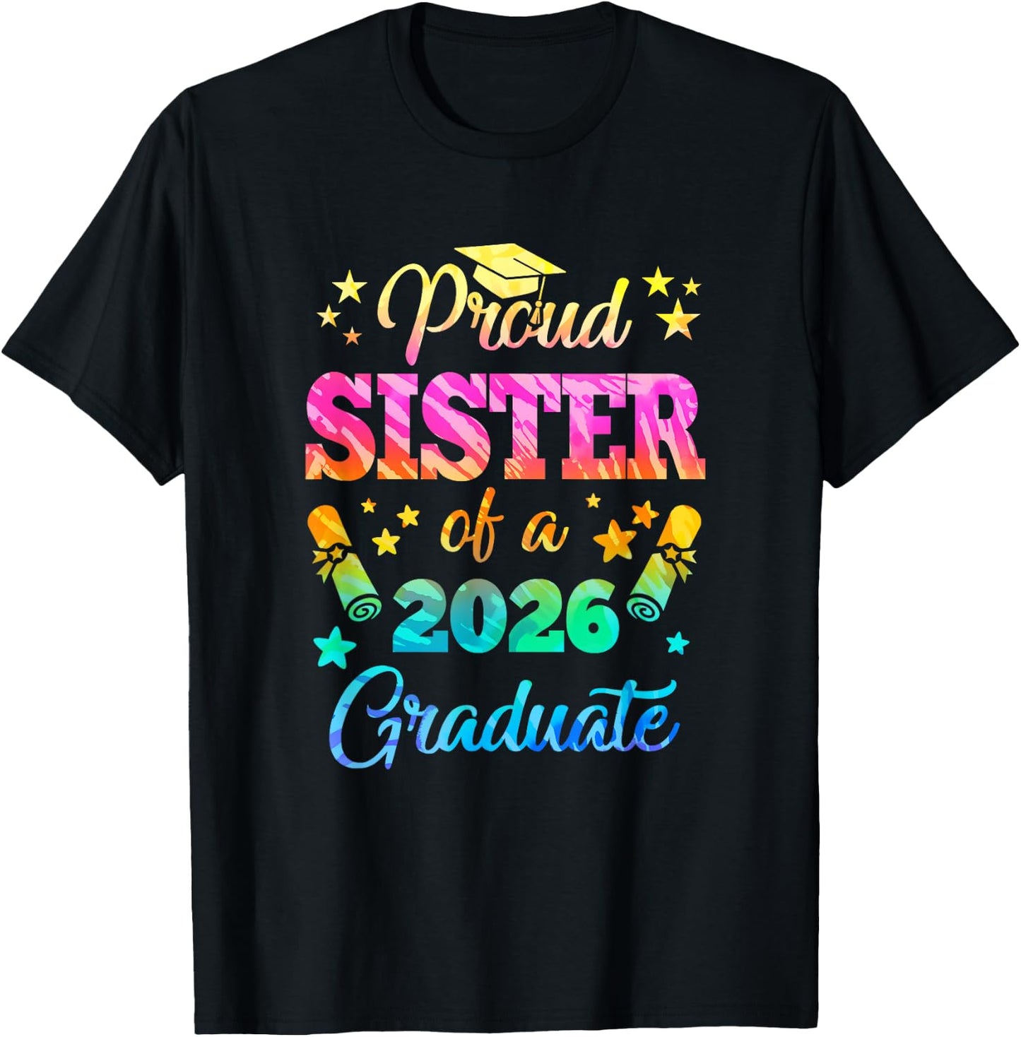 Proud Sister Of A Class Of 2026 Graduate Senior 26 Tie Dye T-Shirt - T-Shirt | Black