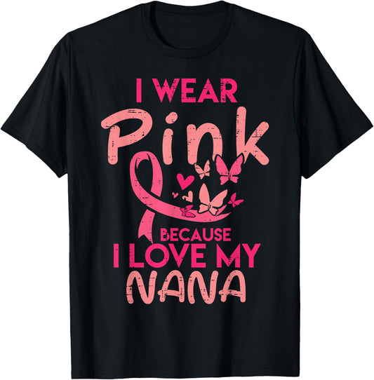 I Wear Pink I Love My Nana Breast Cancer Awareness Grandma T-Shirt - T-Shirt | Black