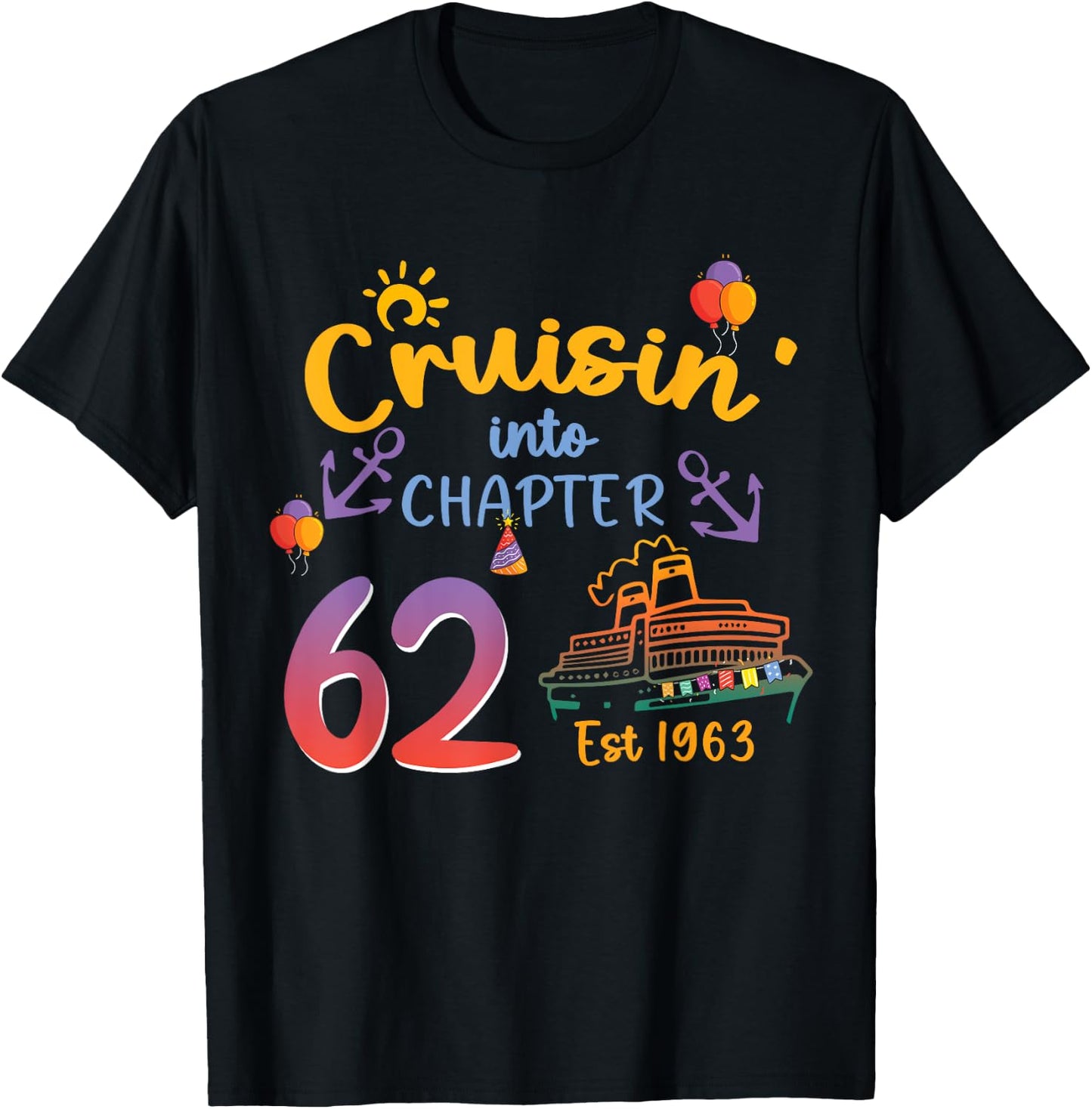Cruisin into Chapter 62 Est 1963 62nd Birthday Cruise T-Shirt - T-Shirt | Black