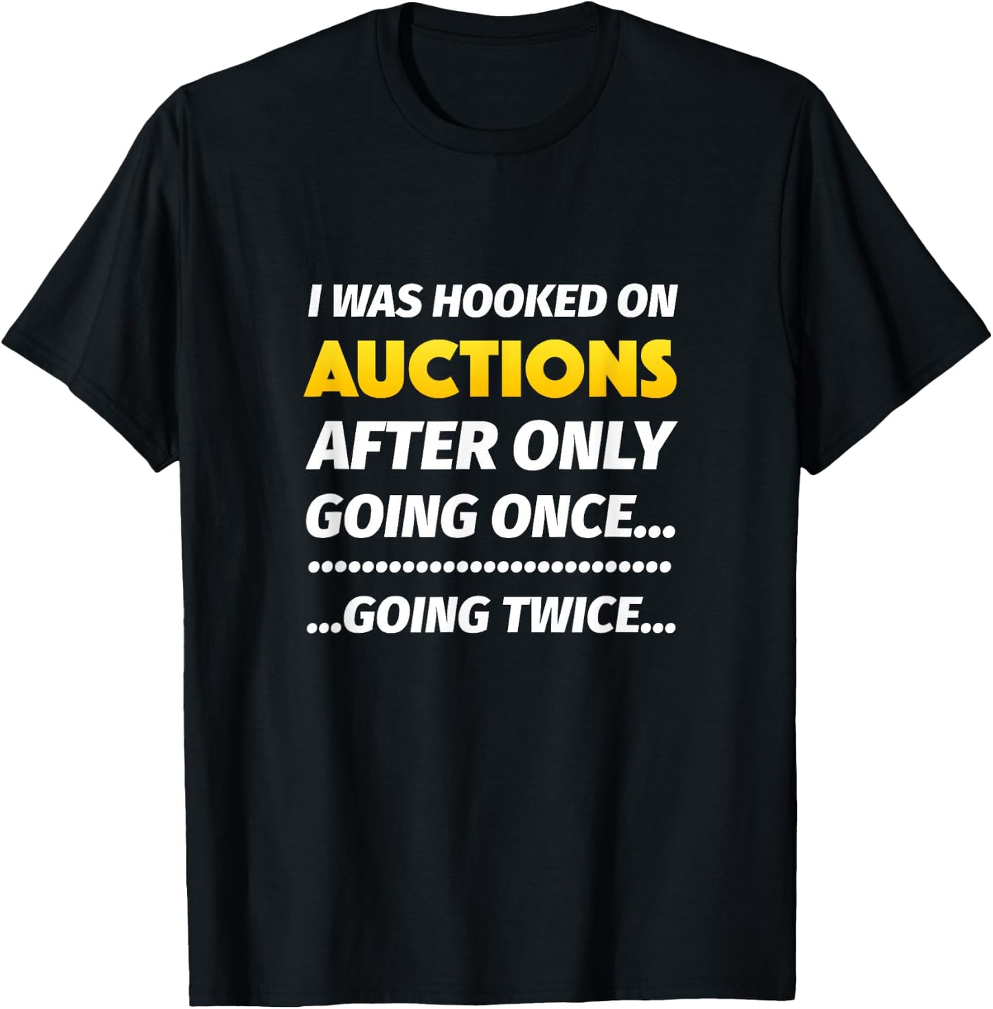 Funny Auctioneer Auction Lover T-Shirt - T-Shirt | Black