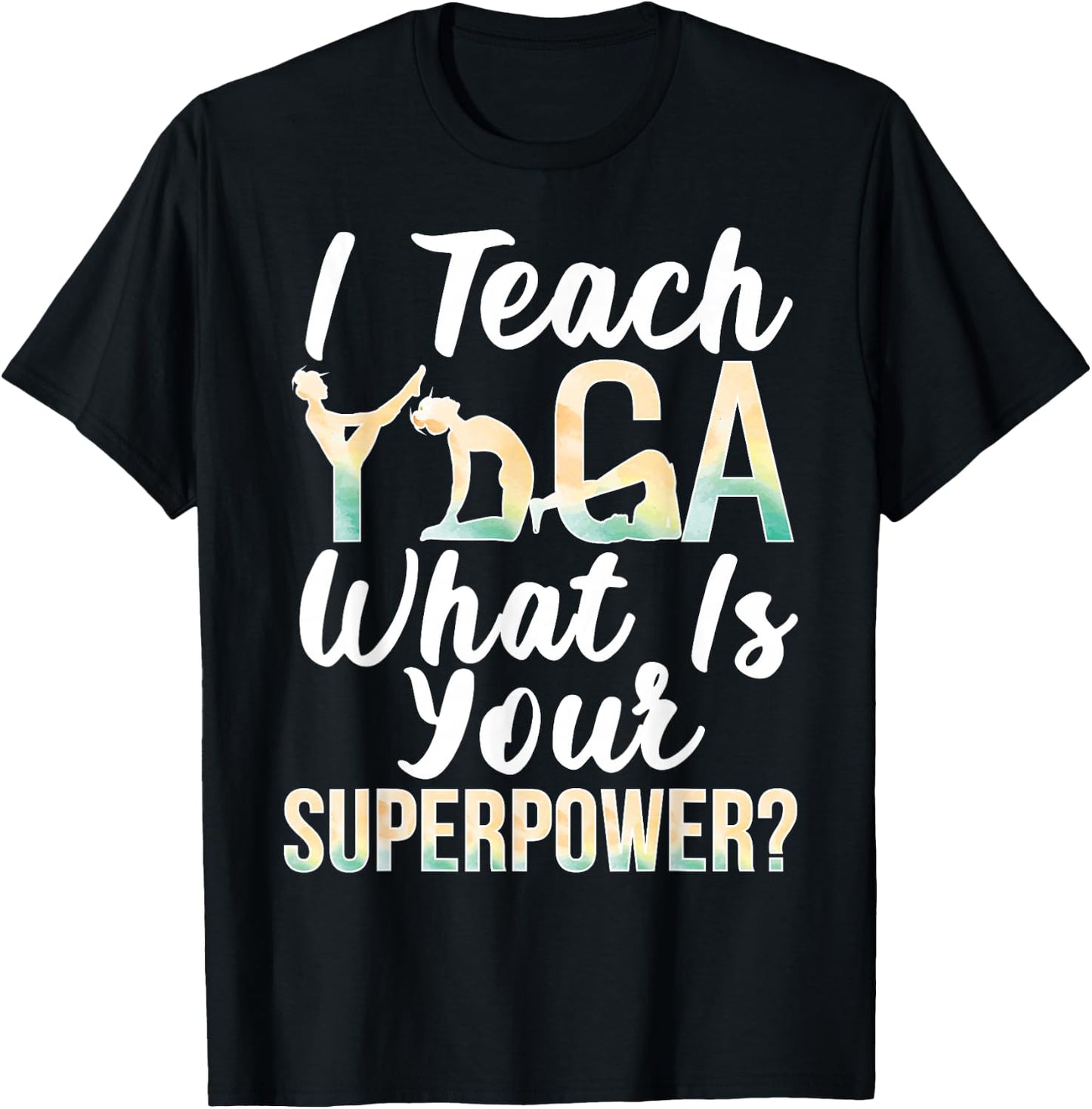 I Teach Yoga Instructor Yoga Teacher T-Shirt - T-Shirt | Black