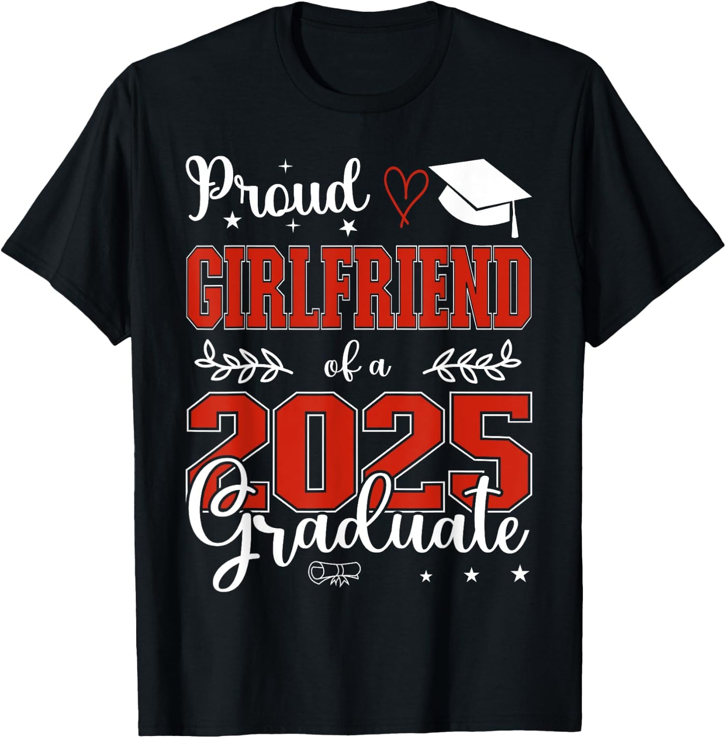 Proud Girlfriend of a class of 2025 graduate for graduation T-Shirt - T-Shirt | Black
