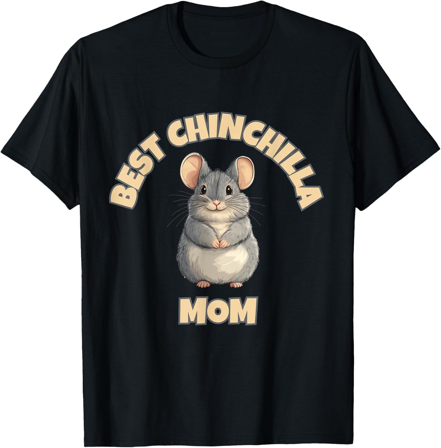 Chinchilla Mom – The Best Ever T-Shirt - T-Shirt | Black