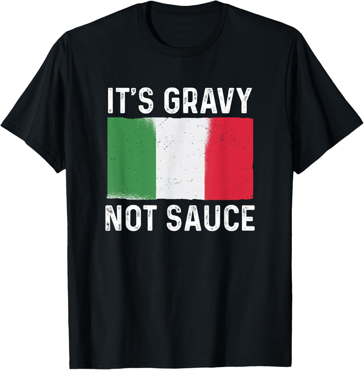 It's Gravy Not Sauce Funny Italian Food T-Shirt - T-Shirt | Black