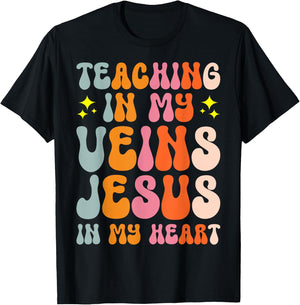 Teaching In My Veins Jesus In My Heart T-Shirt - T-Shirt | Black