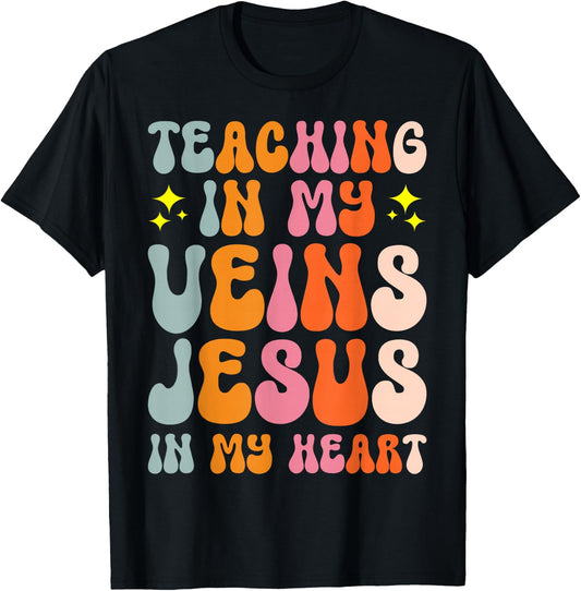 Teaching In My Veins Jesus In My Heart T-Shirt - T-Shirt | Black