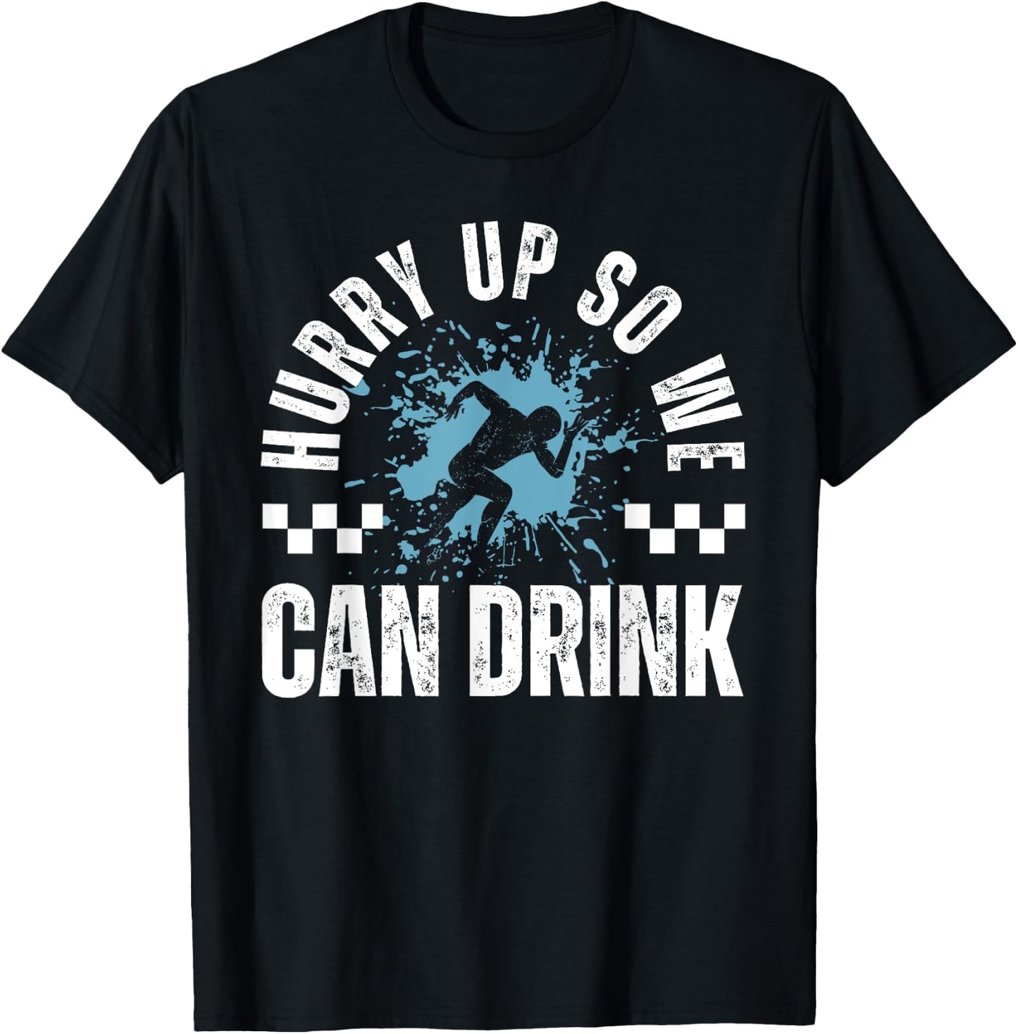 Vintage Hurry Up So We Can Drink Marathon Running T-Shirt - T-Shirt | Black